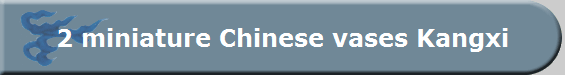 2 miniature Chinese vases Kangxi